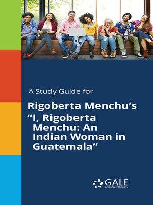 cover image of A Study Guide for Rigoberta Menchu's "I, Rigoberta Menchu: An Indian Woman in Guatemala"